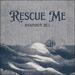 Rescue Me (Single)
