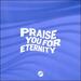 Praise You for Eternity (Single)