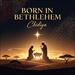 Born In Bethlehem (Single)