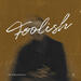 Foolish (Single)
