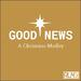 Good News - A Christmas Medley (Single)