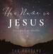 His Name is Jesus (God With Us Dwells)