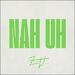 NAH UH (Single)