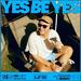 Yes Be Yes (Single)