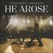 He Arose (feat. Phil Wickham) (Single)