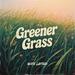 Greener Grass (Single)