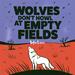 Wolves Don't Howl at Empty Fields (Single)