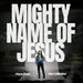 Mighty Name Of Jesus (The Collection) EP