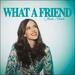 What A Friend (Single)