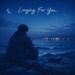 Longing For You (Single)