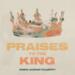 Praises To The King (Single)