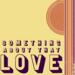 Something About That Love (Single)