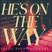 He's On The Way (Single)