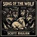 "Song of The Wolf" by Scott Riggan