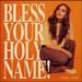 Bless Your Holy Name! (Single)