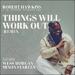 Things Will Work Out (Remix) (feat. The Recovery Gathering Band, Wess Morgan & Minon Sarten) (Single)