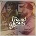 I Found Jesus (Single)