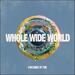 Whole Wide World