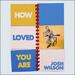 How Loved You Are (Single)