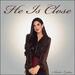 He Is Close (Single)