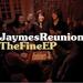 "Fine" by Jaymes Reunion