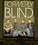 Formerly Blind 
