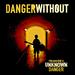 Danger Without 