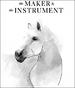 The Maker & The Instrument 