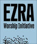 Ezra Worship Initiative 