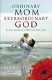 Ordinary Mom, Extraordinary God