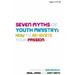 Seven Myths of Youth Ministry: How to Re-ignite Your Passion