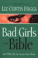Bad Girls of the Bible and What We Can Learn From Them