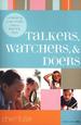 Talkers, Watchers, & Doers: