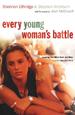 Every Young Woman's Battle