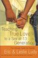 Teaching True Love to a Sex-at-13 Generation