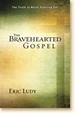 The Bravehearted Gospel
