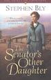 The Senator's Other Daughter (Bells of Lordsburg #1)