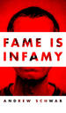Fame Is Infamy