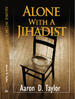 Alone With A Jihadist