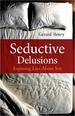 Seductive Delusions