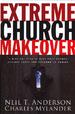 Extreme Church Makeover: A Biblical Plan to Help Your Church Achieve Unity and Freedom in Christ
