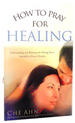 How To Pray For Healing