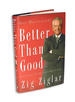 Better Than Good