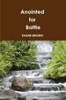 Anointed for Battle