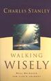 Walking Wisely: Real Guidance for Life's Journey
