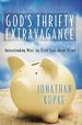 God's Thrifty Extravagance: Understanding What the Bible Says About Money