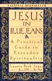 Jesus In Blue Jeans: A Practical Guide To Everyday Spirituality