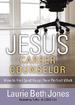JESUS, Career Counselor: How to Find (and Keep) Your Perfect Work