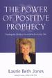 Power of Positive Prophecy : Finding the Hidden Potential in Everyday Life
