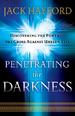 Penetrating the Darkness: Discovering the Power of the Cross Against Unseen Evil
